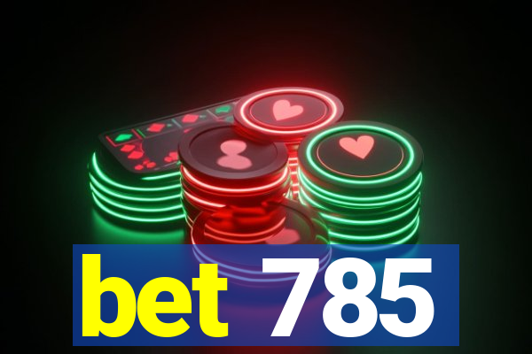 bet 785